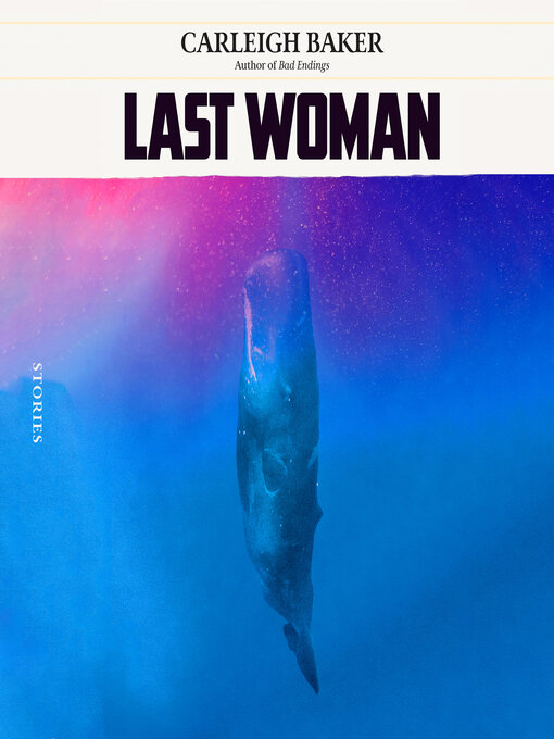 Title details for Last Woman by Carleigh Baker - Available